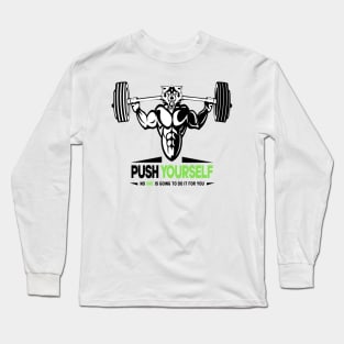 Gym Motivation Push Yourself Long Sleeve T-Shirt